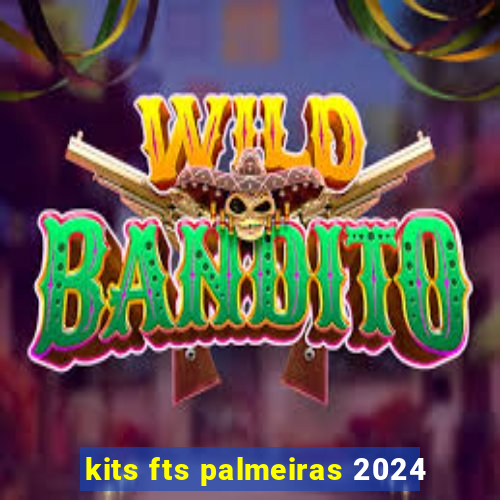 kits fts palmeiras 2024